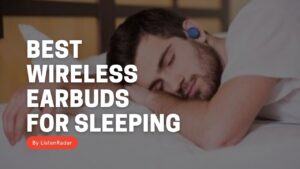 best wireless earbuds for sleeping by listenradar.com
