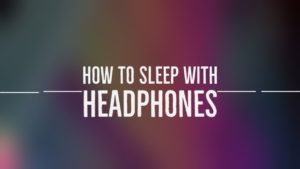 how to sleep with headphones thumbnail by listenradar.com